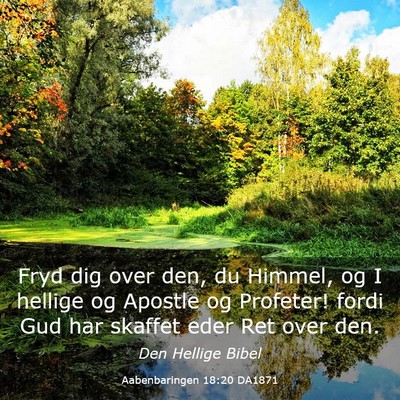 Picture 03 - Aabenbaringen 18:20 DA1871 - Fryd dig over den, du Himmel, og I hellige og - Bible Verse Picture