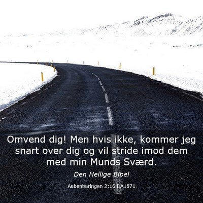 Picture 03 - Aabenbaringen 2:16 DA1871 - Omvend dig! Men hvis ikke, kommer jeg snart over - Bible Verse Picture