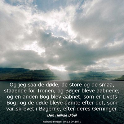 Picture 03 - Aabenbaringen 20:12 DA1871 - Og jeg saa de døde, de store og de smaa, - Bible Verse Picture