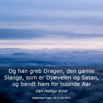 Picture 03 - Aabenbaringen 20:2 DA1871 - Og han greb Dragen, den gamle Slange, som er - Bible Verse Picture