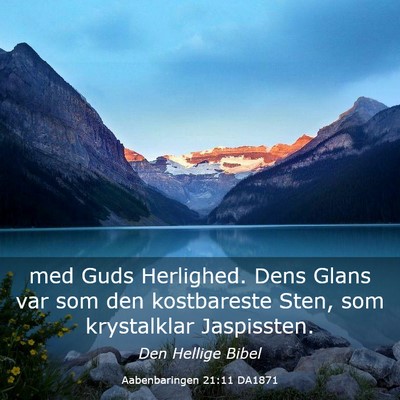 Picture 03 - Aabenbaringen 21:11 DA1871 - med Guds Herlighed. Dens Glans var som den - Bible Verse Picture