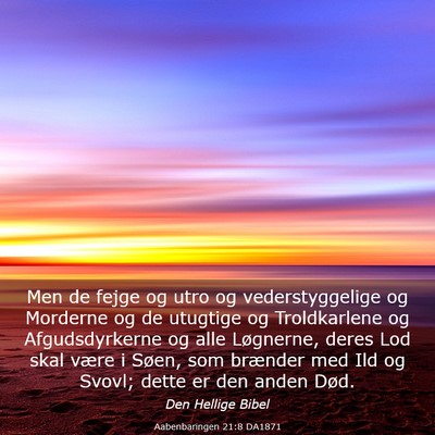 Picture 03 - Aabenbaringen 21:8 DA1871 - Men de fejge og utro og vederstyggelige og - Bible Verse Picture