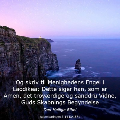 Picture 03 - Aabenbaringen 3:14 DA1871 - Og skriv til Menighedens Engel i Laodikea: Dette - Bible Verse Picture