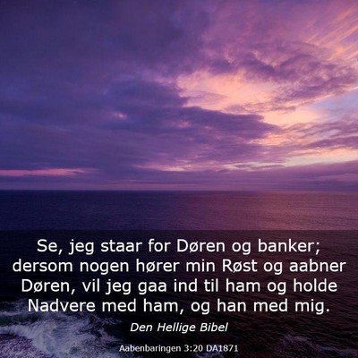Picture 03 - Aabenbaringen 3:20 DA1871 - Se, jeg staar for Døren og banker; dersom nogen - Bible Verse Picture