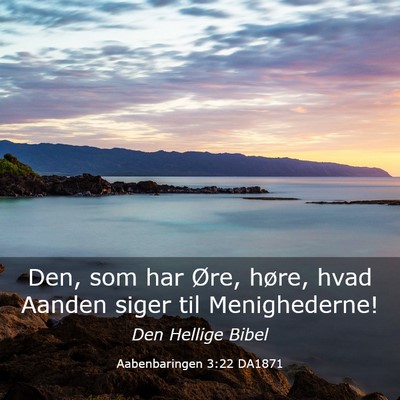 Picture 03 - Aabenbaringen 3:22 DA1871 - Den, som har Øre, høre, hvad Aanden siger til - Bible Verse Picture