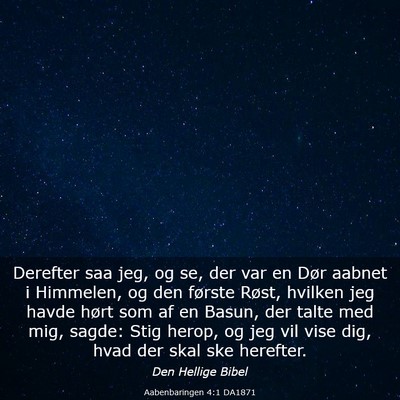 Picture 03 - Aabenbaringen 4:1 DA1871 - Derefter saa jeg, og se, der var en Dør aabnet i - Bible Verse Picture