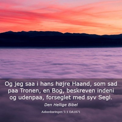 Picture 03 - Aabenbaringen 5:1 DA1871 - Og jeg saa i hans højre Haand, som sad paa - Bible Verse Picture