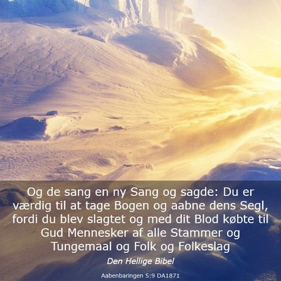 Picture 03 - Aabenbaringen 5:9 DA1871 - Og de sang en ny Sang og sagde: Du er værdig til - Bible Verse Picture