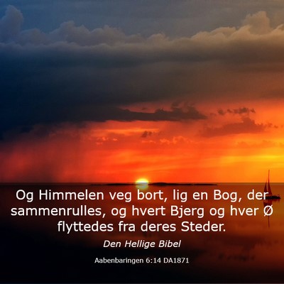 Picture 03 - Aabenbaringen 6:14 DA1871 - Og Himmelen veg bort, lig en Bog, der - Bible Verse Picture