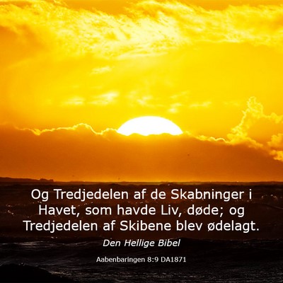 Picture 03 - Aabenbaringen 8:9 DA1871 - Og Tredjedelen af de Skabninger i Havet, som - Bible Verse Picture
