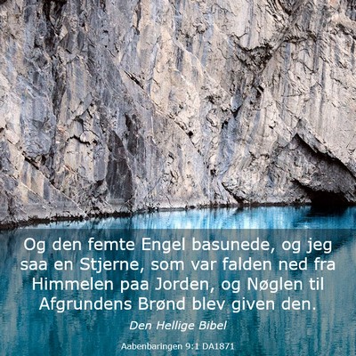 Picture 03 - Aabenbaringen 9:1 DA1871 - Og den femte Engel basunede, og jeg saa en - Bible Verse Picture