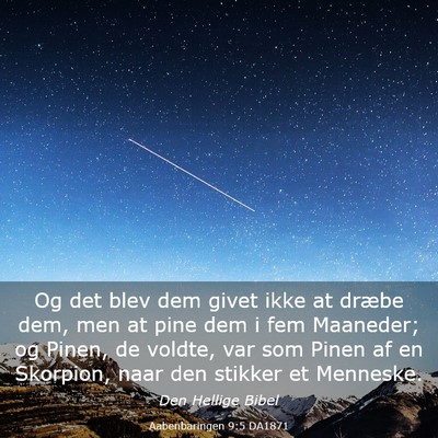 Picture 03 - Aabenbaringen 9:5 DA1871 - Og det blev dem givet ikke at dræbe dem, men at - Bible Verse Picture