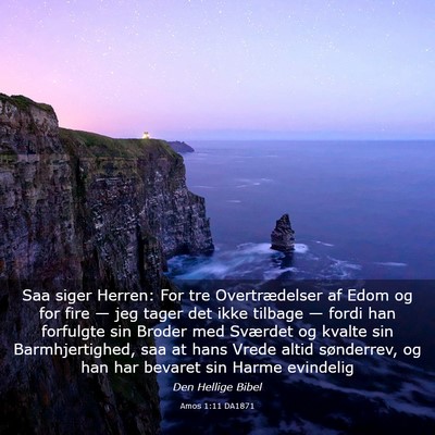 Picture 03 - Amos 1:11 DA1871 - Saa siger Herren: For tre Overtrædelser af Edom - Bible Verse Picture