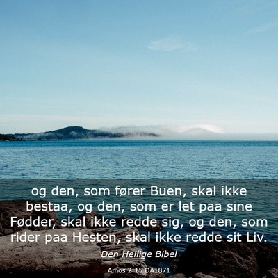 Picture 03 - Amos 2:15 DA1871 - og den, som fører Buen, skal ikke bestaa, og - Bible Verse Picture