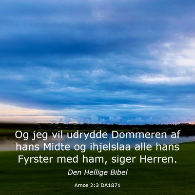 Picture 03 - Amos 2:3 DA1871 - Og jeg vil udrydde Dommeren af hans Midte og - Bible Verse Picture