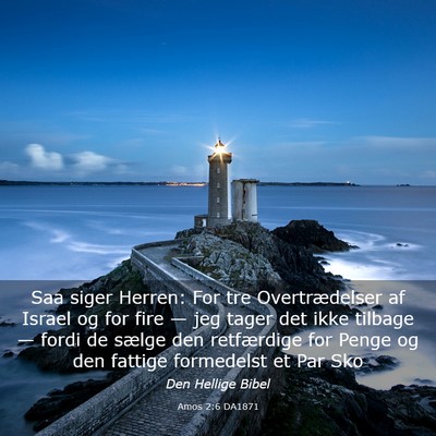 Picture 03 - Amos 2:6 DA1871 - Saa siger Herren: For tre Overtrædelser af - Bible Verse Picture