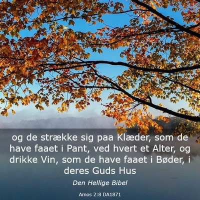 Picture 03 - Amos 2:8 DA1871 - og de strække sig paa Klæder, som de have faaet - Bible Verse Picture