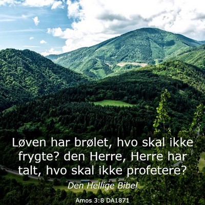 Picture 03 - Amos 3:8 DA1871 - Løven har brølet, hvo skal ikke frygte? den - Bible Verse Picture