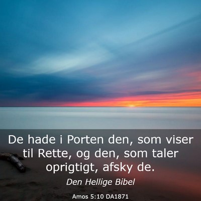 Picture 03 - Amos 5:10 DA1871 - De hade i Porten den, som viser til Rette, og - Bible Verse Picture