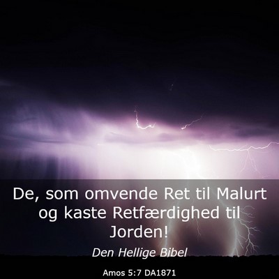 Picture 03 - Amos 5:7 DA1871 - De, som omvende Ret til Malurt og kaste - Bible Verse Picture