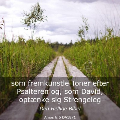 Picture 03 - Amos 6:5 DA1871 - som fremkunstle Toner efter Psalteren og, som - Bible Verse Picture