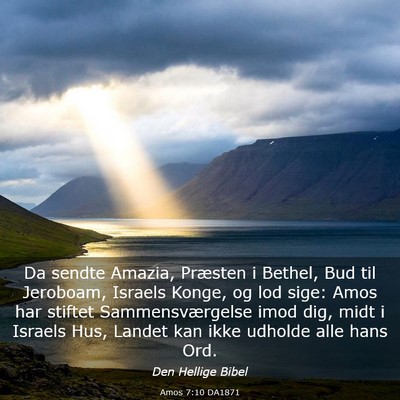 Picture 03 - Amos 7:10 DA1871 - Da sendte Amazia, Præsten i Bethel, Bud til - Bible Verse Picture