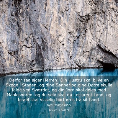 Picture 03 - Amos 7:17 DA1871 - Derfor saa siger Herren: Din Hustru skal blive en - Bible Verse Picture