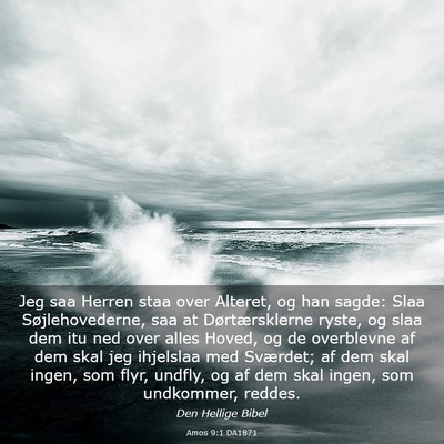 Picture 03 - Amos 9:1 DA1871 - Jeg saa Herren staa over Alteret, og han sagde: - Bible Verse Picture