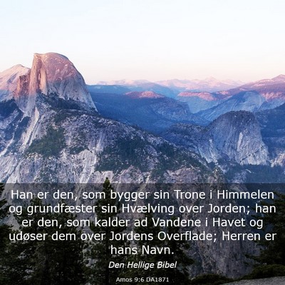 Picture 03 - Amos 9:6 DA1871 - Han er den, som bygger sin Trone i Himmelen og - Bible Verse Picture