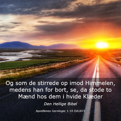 Picture 03 - Apostlenes Gerninger 1:10 DA1871 - Og som de stirrede op imod Himmelen, medens han - Bible Verse Picture