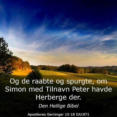 Picture 03 - Apostlenes Gerninger 10:18 DA1871 - Og de raabte og spurgte, om Simon med Tilnavn - Bible Verse Picture