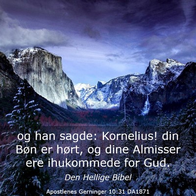 Picture 03 - Apostlenes Gerninger 10:31 DA1871 - og han sagde: Kornelius! din Bøn er hørt, og - Bible Verse Picture