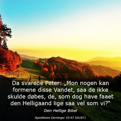 Picture 03 - Apostlenes Gerninger 10:47 DA1871 - Da svarede Peter: „Mon nogen kan formene disse - Bible Verse Picture
