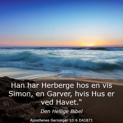 Picture 03 - Apostlenes Gerninger 10:6 DA1871 - Han har Herberge hos en vis Simon, en Garver, - Bible Verse Picture
