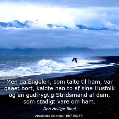 Picture 03 - Apostlenes Gerninger 10:7 DA1871 - Men da Engelen, som talte til ham, var gaaet - Bible Verse Picture