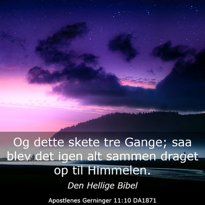 Picture 03 - Apostlenes Gerninger 11:10 DA1871 - Og dette skete tre Gange; saa blev det igen alt - Bible Verse Picture
