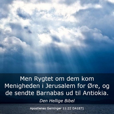 Picture 03 - Apostlenes Gerninger 11:22 DA1871 - Men Rygtet om dem kom Menigheden i Jerusalem for - Bible Verse Picture