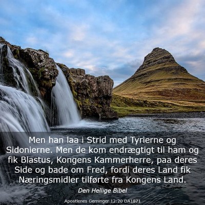 Picture 03 - Apostlenes Gerninger 12:20 DA1871 - Men han laa i Strid med Tyrierne og Sidonierne. - Bible Verse Picture