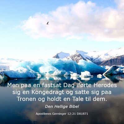 Picture 03 - Apostlenes Gerninger 12:21 DA1871 - Men paa en fastsat Dag iførte Herodes sig en - Bible Verse Picture