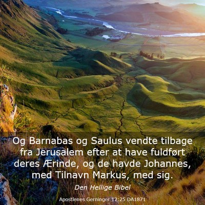 Picture 03 - Apostlenes Gerninger 12:25 DA1871 - Og Barnabas og Saulus vendte tilbage fra - Bible Verse Picture