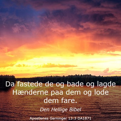 Picture 03 - Apostlenes Gerninger 13:3 DA1871 - Da fastede de og bade og lagde Hænderne paa dem - Bible Verse Picture