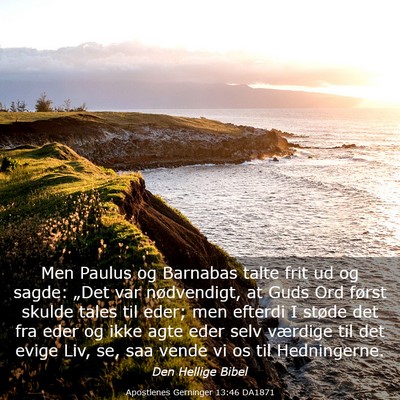 Picture 03 - Apostlenes Gerninger 13:46 DA1871 - Men Paulus og Barnabas talte frit ud og sagde: - Bible Verse Picture