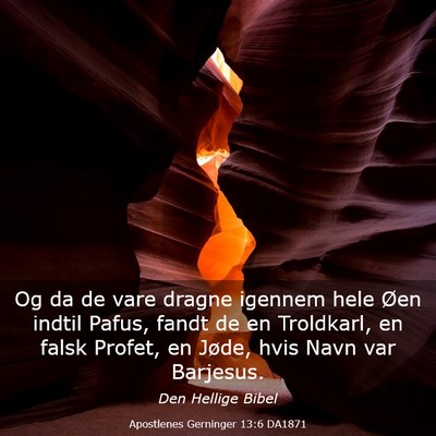 Picture 03 - Apostlenes Gerninger 13:6 DA1871 - Og da de vare dragne igennem hele Øen indtil - Bible Verse Picture