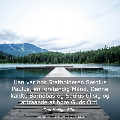 Picture 03 - Apostlenes Gerninger 13:7 DA1871 - Han var hos Statholderen Sergius Paulus, en - Bible Verse Picture