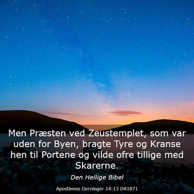 Picture 03 - Apostlenes Gerninger 14:13 DA1871 - Men Præsten ved Zeustemplet, som var uden for - Bible Verse Picture