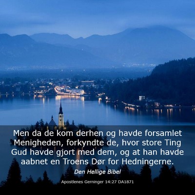 Picture 03 - Apostlenes Gerninger 14:27 DA1871 - Men da de kom derhen og havde forsamlet - Bible Verse Picture