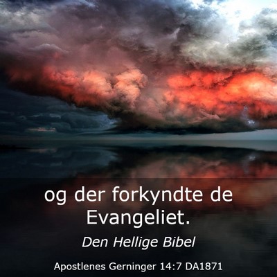Picture 03 - Apostlenes Gerninger 14:7 DA1871 - og der forkyndte de - Bible Verse Picture