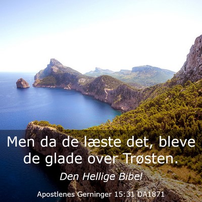 Picture 03 - Apostlenes Gerninger 15:31 DA1871 - Men da de læste det, bleve de glade over - Bible Verse Picture