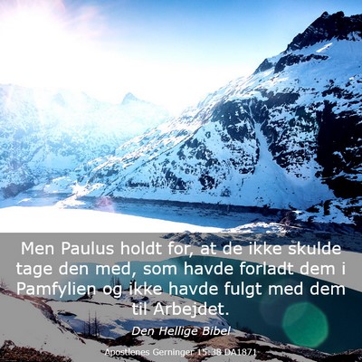 Picture 03 - Apostlenes Gerninger 15:38 DA1871 - Men Paulus holdt for, at de ikke skulde tage den - Bible Verse Picture
