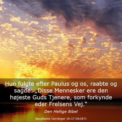 Picture 03 - Apostlenes Gerninger 16:17 DA1871 - Hun fulgte efter Paulus og os, raabte og sagde: - Bible Verse Picture